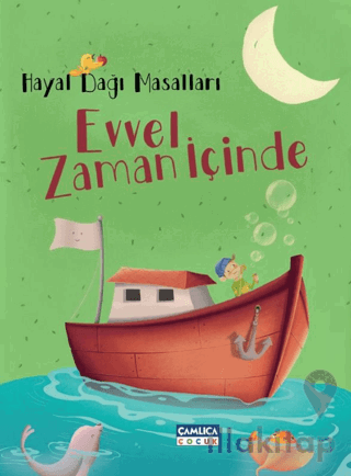 Hayal Dağı Masalları 3 – Evvel Zaman İçinde