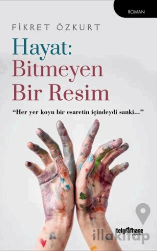 Hayat: Bitmeyen Bir Resim