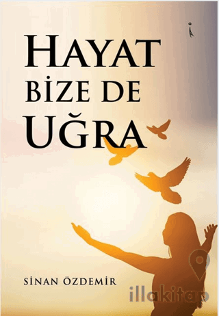 Hayat Bize De Uğra