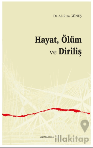 Hayat, Ölüm ve Diriliş