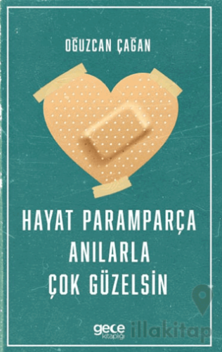 Hayat Paramparça Anılarla Çok Güzelsin