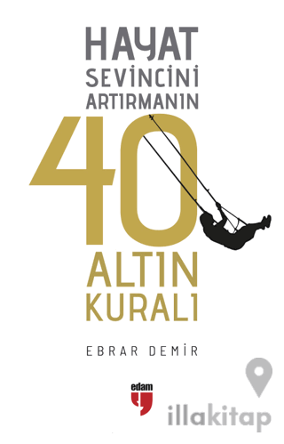 Hayat Sevincini Artırmanın 40 Altın Kuralı