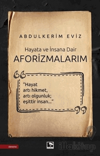 Hayata ve İnsana Dair - Aforizmalarım