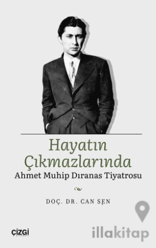 Hayatın Çıkmazlarında Ahmet Muhip Dıranas Tiyatrosu