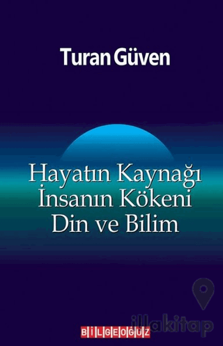 Hayatın Kaynağı İnsanın Kökeni Din ve Bilim