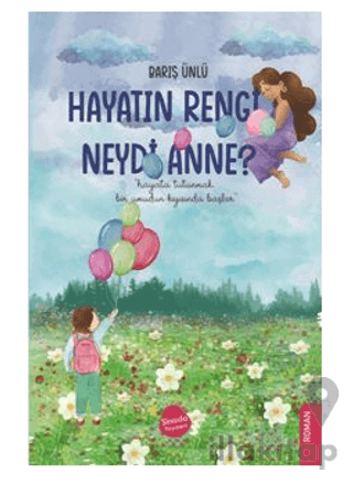 Hayatın Rengi Neydi Anne?