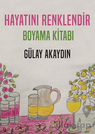 Hayatını Renklendir - Boyama Kitabı