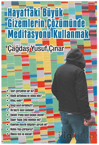 Hayattaki Büyük Gizemlerin Çözümünde Meditasyonu Kullanmak