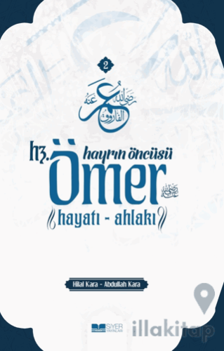 Hayrın Öncüsü Hz.Ömer: Hayatı - Ahlakı