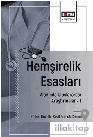 Hemşirelik Esasları Alanında Uluslararası Araştırmalar – I