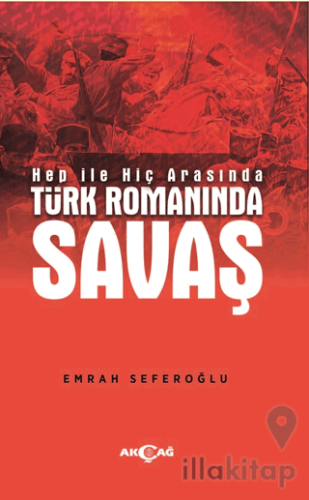 Hep İle Hiç Arasında Türk Romanında Savaş