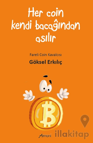 Her Coin Kendi Bacağından Asılır