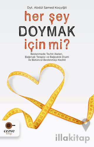 Her Şey Doymak İçin Mi?