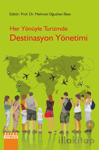 Her Yönüyle Turizmde Destinasyon Yönetimi