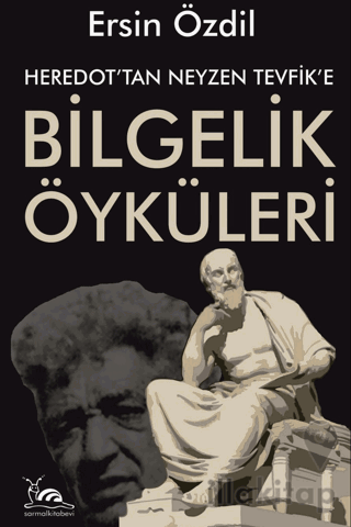 Heredot'tan Neyzen Tevfik'e Bilgelik Öyküleri