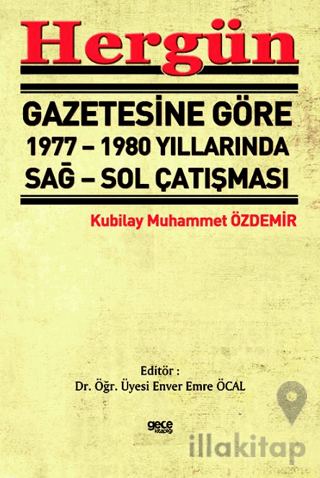 Hergün Gazetesine Göre 1977 - 1980 Yıllarında Sağ Sol Çatışması