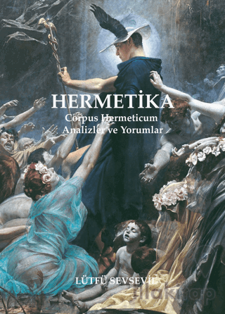 Hermetika: Corpus Hermeticum - Analizler ve Yorumlar