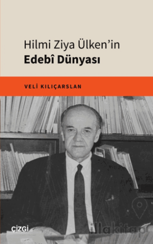 Hilmi Ziya Ülken'in Edebî Dünyası