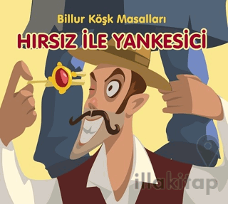 Hırsız ile Yankesici - Billur Köşk Masalları