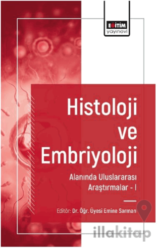 Histoloji ve Embriyoloji Alanında Uluslararası Araştırmalar I