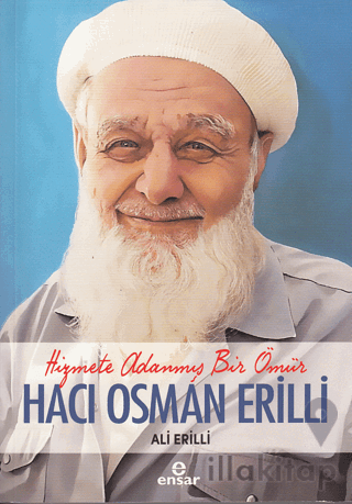 Hizmete Adanmış Bir Ömür Hacı Osman Erilli