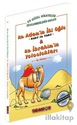 Hz. Adem'in İki Oğlu ve Hz. İbrahim'in Yolculukları