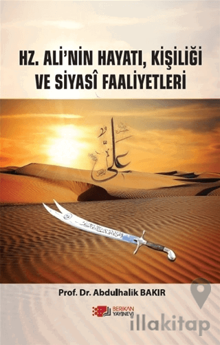 Hz. Ali’nin Hayatı, Kişiliği Ve Siyasi Faaliyetleri