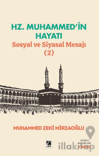 Hz. Muhammed’in Hayatı Sosyal ve Siyasal Mesajı (2)