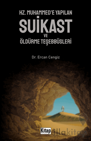 Hz. Muhammed'e Yapılan Suikast ve Öldürme Teşebbüsleri