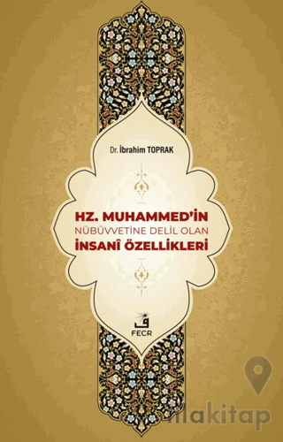 Hz. Muhammed'in Nübüvvetine Delil Olan İnsani Özellikleri