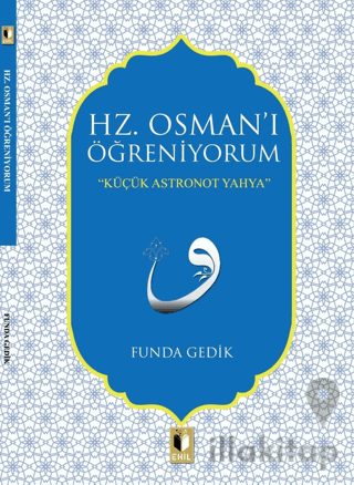 Hz. Osman'ı Öğreniyorum