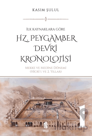 Hz. Peygamber Devri Kronolojisi (Cilt 1)