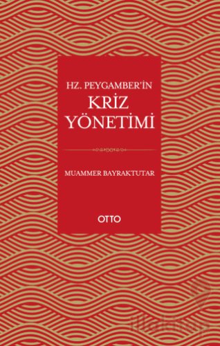 Hz. Peygamber’in Kriz Yönetimi