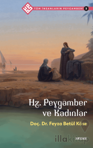 Hz. Peygamber ve Kadınlar - Tüm İnsanların Peygamberi 3