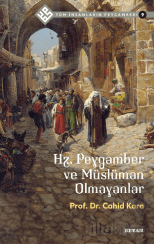 Hz. Peygamber ve Müslüman Olmayanlar - Tüm İnsanların Peygamberi 9