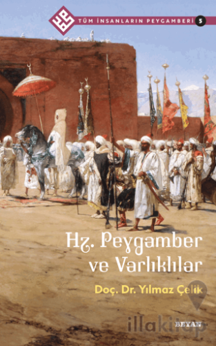 Hz. Peygamber ve Varlıklılar - Tüm İnsanların Peygamberi 5