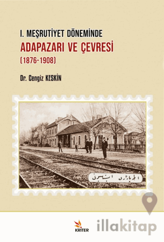 I. Meşrutiyet Döneminde Adapazarı ve Çevresi (1876-1908)