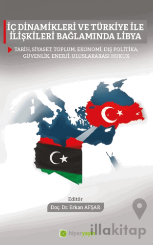 İç Dinamikleri ve Türkiye İle İlişkileri Bağlamında Libya