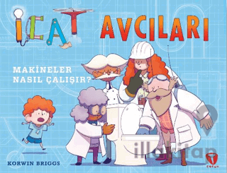 İcat Avcıları: Makineler Nasıl Çalışır?