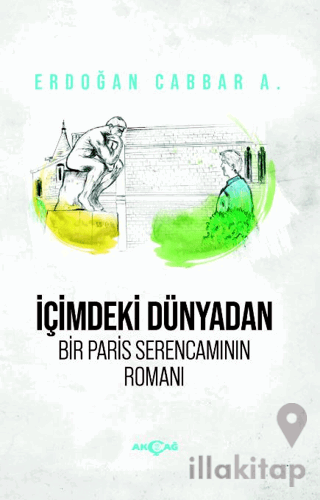 İçimdeki Dünyadan Bir Paris Serencamının Romanı