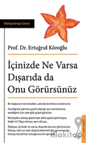 İçinizde Ne Varsa Dışarıda da Onu Görürsünüz