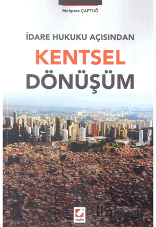 İdare Hukuku Açısından Kentsel Dönüşüm