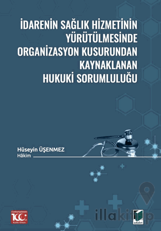 İdarenin Sağlık Hizmetinin Yürütülmesinde Organizasyon Kusurundan Kayn