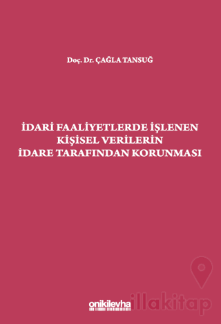 İdari Faaliyetlerde İşlenen Kişisel Verilerin İdare Tarafından Korunma