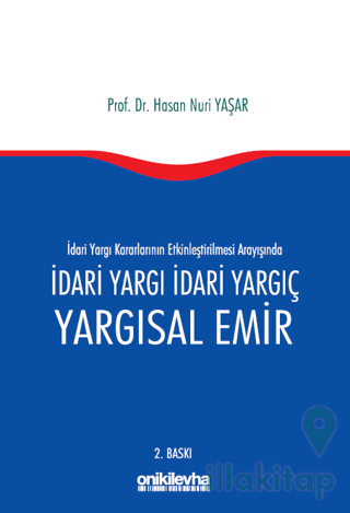 İdari Yargı kararlarının Etkinleştirilmesi Arayışında İdari Yargı İdar