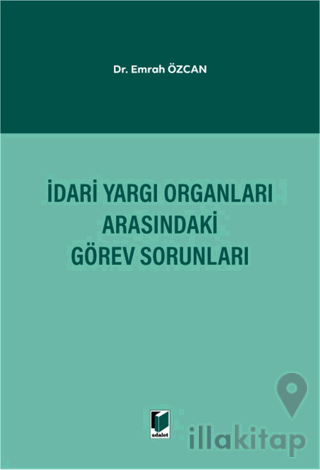 İdari Yargı Organları Arasındaki Görev Sorunları