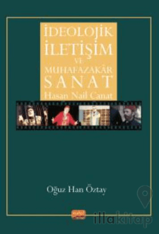 İdeolojik İletişim Ve Muhafazakar Sanat - Hasan Nail Canat