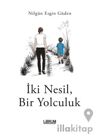 İki Nesil, Bir Yolculuk