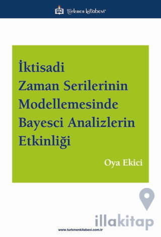 İktisadi Zaman Serilerinin Modellemesinde Bayesci Analizlerin Etkinliğ