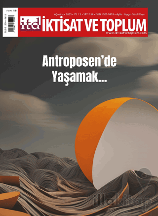 İktisat ve Toplum Dergisi 154. Sayı: Antroposen’de Yaşamak